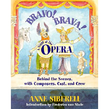 Bravo! Brava! a Night at the Opera : Behind the Scenes with Composers, Cast, and (Best Behind The Scenes)