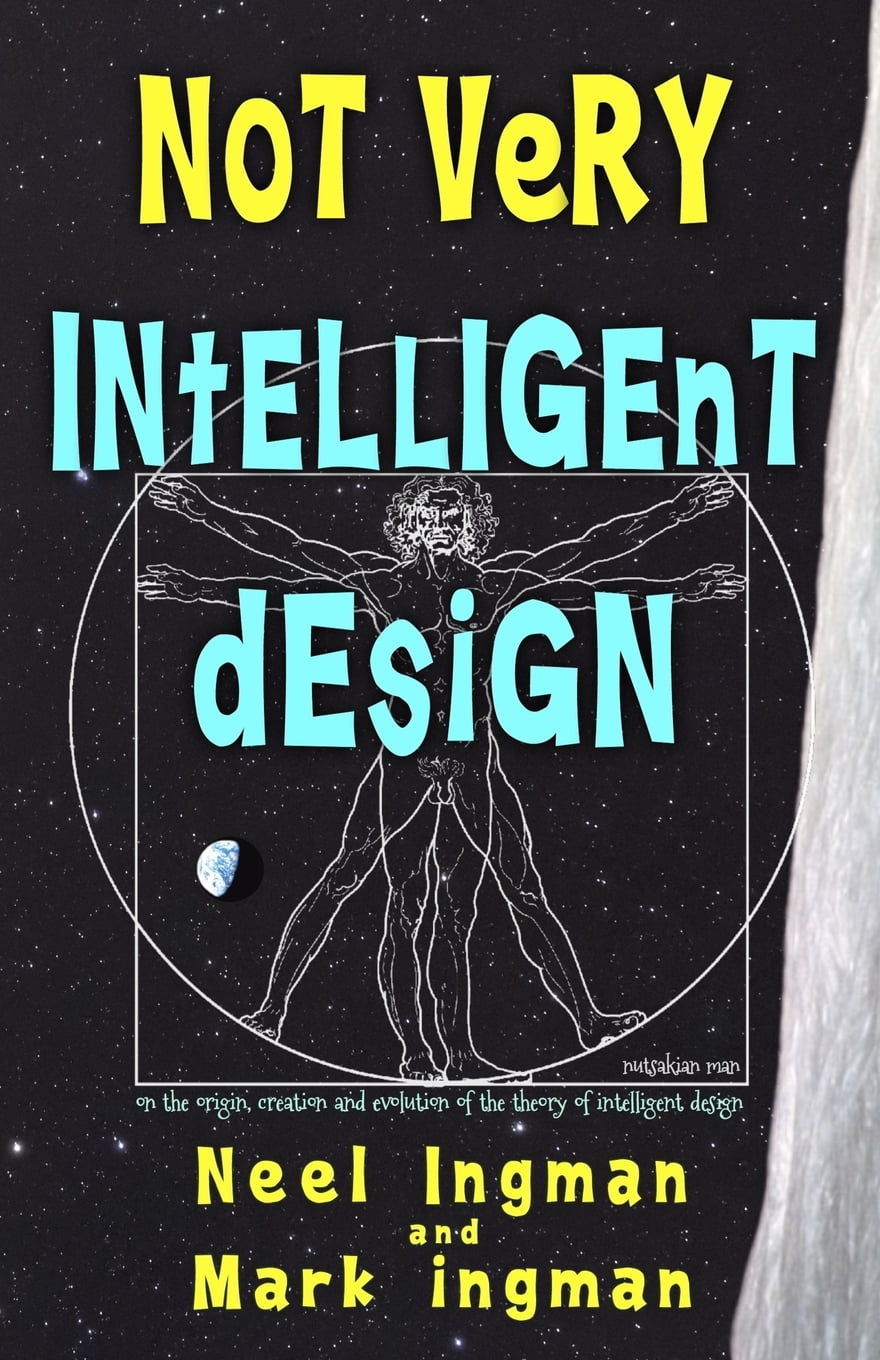 not-very-intelligent-design-on-the-origin-creation-and-evolution-of