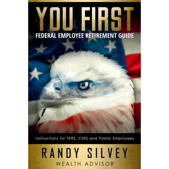 You First: Federal Employee Retirement Guide, (Paperback)
