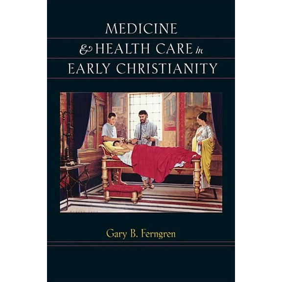 Medicine & Health Care in Early Christianity, (Paperback)