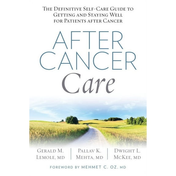 After Cancer Care: The Definitive Self-Care Guide to Getting and Staying Well for Patients After Cancer, (Paperback)
