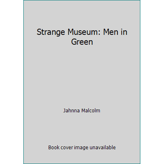 Pre-Owned Strange Museum: Men in Green (Hardcover) 1931020108 9781931020107