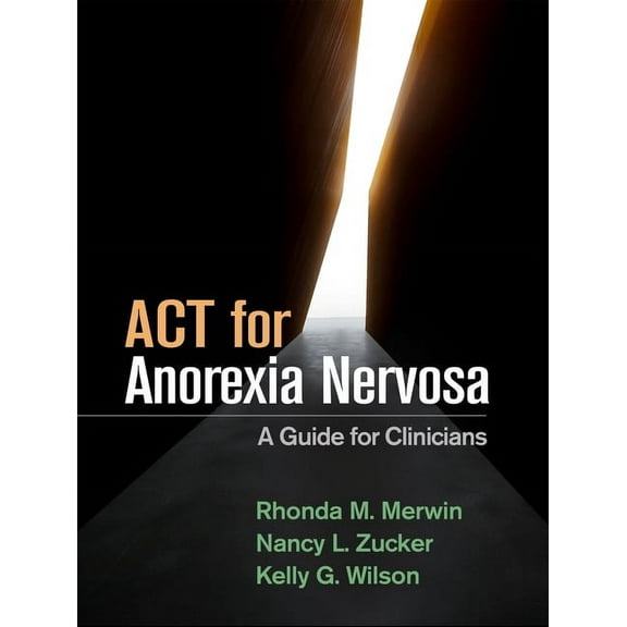 ACT for Anorexia Nervosa : A Guide for Clinicians (Paperback)