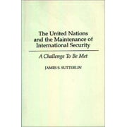 The United Nations and the Maintenance of International Security : A Challenge to Be Met, Used [Paperback]