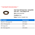 thumbnail image 2 of Auto Trans Pump Seal - Compatible with 1981 - 1993 Dodge D150 1982 1983 1984 1985 1986 1987 1988 1989 1990 1991 1992, 2 of 2