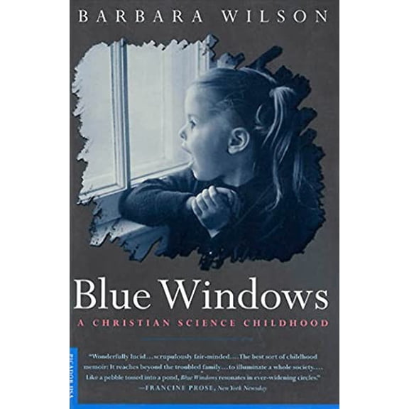 Pre-Owned Blue Windows: A Christian Science Childhood (Paperback) 0312180543 9780312180546