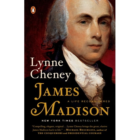 James Madison : A Life Reconsidered (Best James Madison Biography)