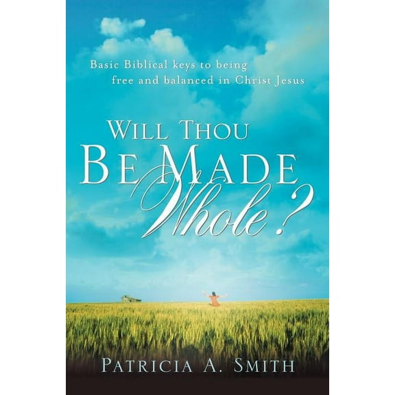 Will Thou Be Made Whole?, (Paperback)