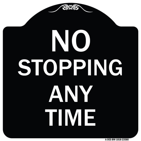 SignMission Designer Series Sign - No Stopping Anytime | Black & White 18" X 18" Heavy-Gauge Aluminum Architectural Sign | Protect Your Business & Municipality | Made in the USA