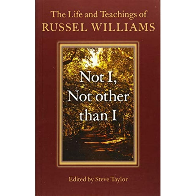 Not I, Not other than I: The Life And Teachings Of Russel Williams