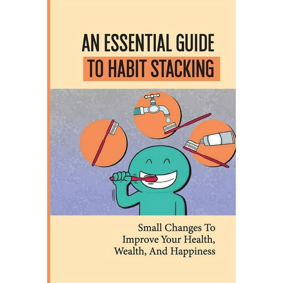 An Essential Guide To Habit Stacking (Paperback)