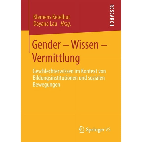 Gender - Wissen - Vermittlung: Geschlechterwissen Im Kontext Von Bildungsinstitutionen Und Sozialen Bewegungen, (Paperback)