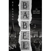 Babel: Or the Necessity of Violence: an Arcane History of the Oxford Translators' Revolution (Paperback) by R.F. Kuang