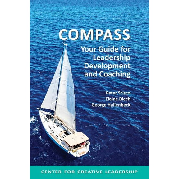 Compass: Your Guide for Leadership Development and Coaching, (Paperback)