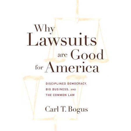 Why Lawsuits Are Good For America Disciplined Democracy Big Business And The Common Law