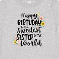 thumbnail image 4 of Inktastic Happy Birthday to the Sweetest Sister in the World Girls Baby T-Shirt, 4 of 5