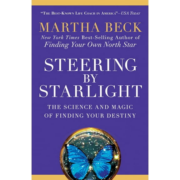 Steering by Starlight: The Science and Magic of Finding Your Destiny, (Paperback)
