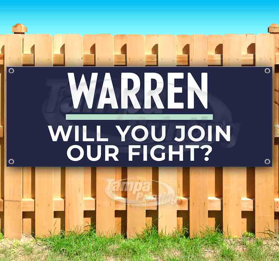 New Flag, Warren Will You Join Our Fight? 13 oz Heavy Duty Vinyl Banner Sign with Metal Grommets Store Many Sizes Available Advertising
