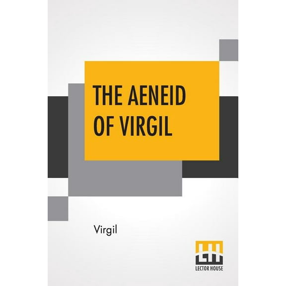 The Aeneid Of Virgil: Translated Into English By J. W. Mackail, (Paperback)