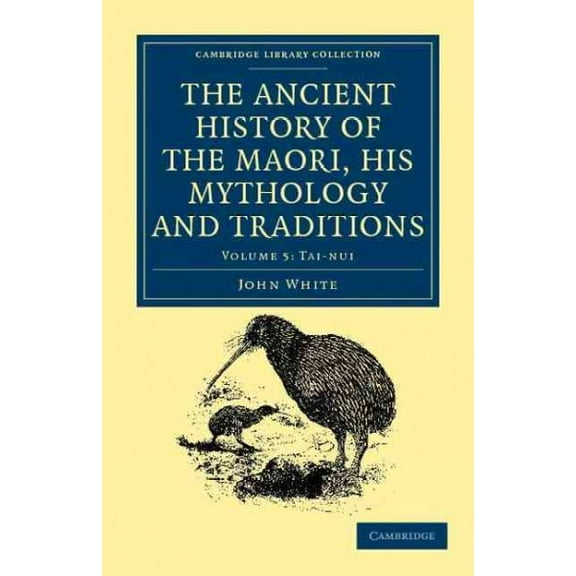 The Ancient History of the Maori, His Mythology and Traditions