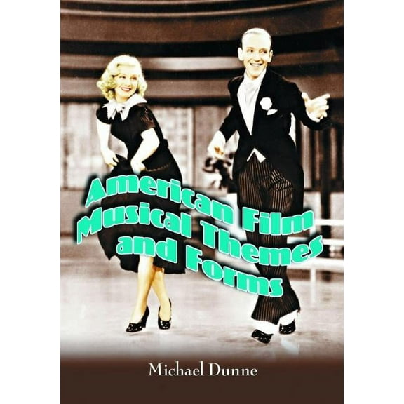 American Film Musical Themes and Forms, (Paperback)