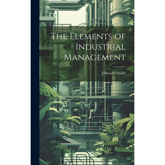 The Elements of Industrial Management (Hardcover)