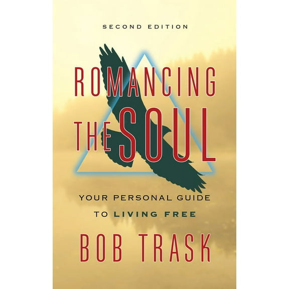 Romancing the Soul: Your Personal Guide to Living Free, (Paperback)