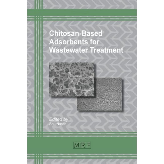 Materials Research Foundations Chitosan-Based Adsorbents for Wastewater Treatment, Book 34, (Paperback)