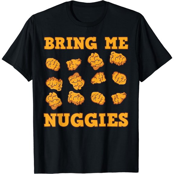 Nuggies Chicken Nugget Fans Nug Eaters Fast Food Lovers T-Shirt Black Small