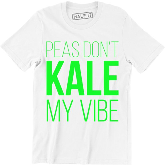 Peas Don't Kale My Vibes Vegan Vegetarian Health Women's Tee