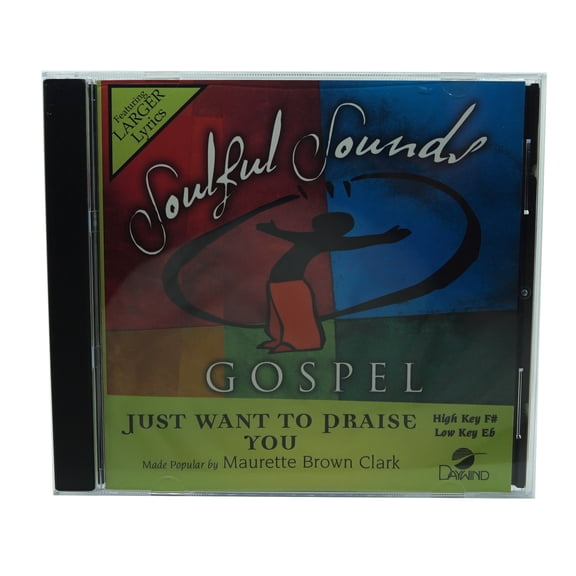 Just Want To Praise You Made Popular by Maurette Brown Clark NEWCD Accompaniment