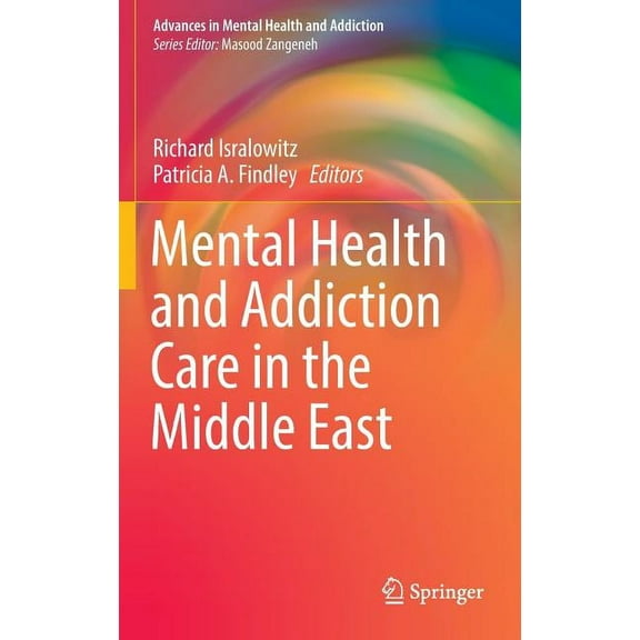 Advances in Mental Health and Addiction Mental Health and Addiction Care in the Middle East, (Hardcover)