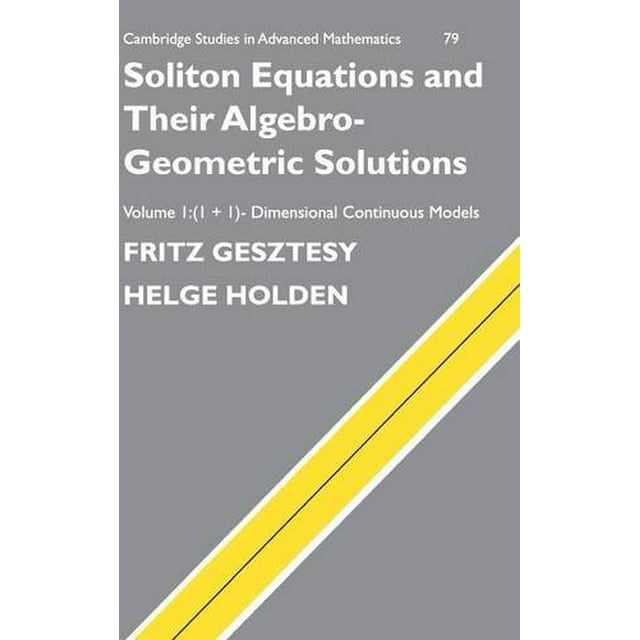 Soliton Equations and their Algebro-Geometric Solutions: Volume 1, (1+1)-Dimensional Continuous Models (Cambridge Studies in Advanced Mathematics)