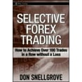 thumbnail image 1 of Selective Forex Trading: How to Achieve Over 100 Trades in a Row Without a Loss (Wiley Trading), 1 of 3