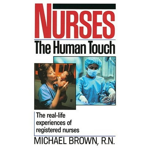 Pre-Owned Nurses: The Real-Life Experiences of Registered Nurses (Paperback 9780804108003) by Michael Brown