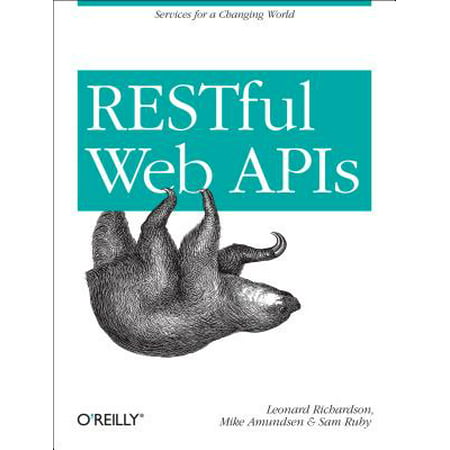Restful Web APIs : Services for a Changing World (Best Framework For Restful Web Services)