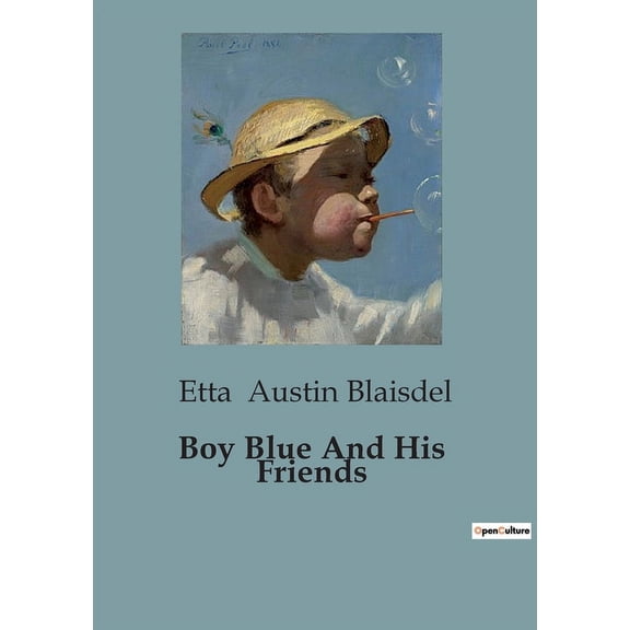 Boy Blue And His Friends: Adventures and Tales for Young Readers, (Paperback)