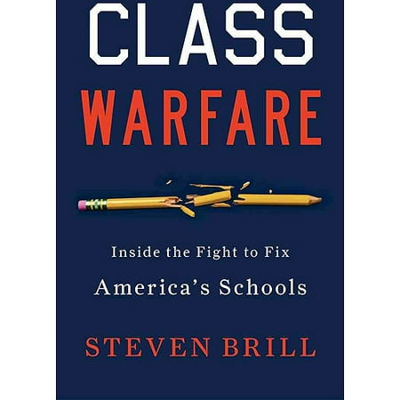 Class Warfare: Inside the Fight to Fix America's Schools