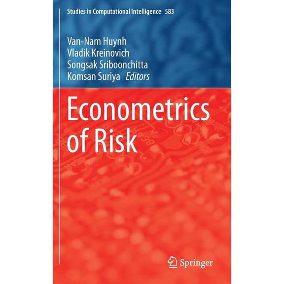 Studies in Computational Intelligence Econometrics of Risk, Book 583, (Hardcover)