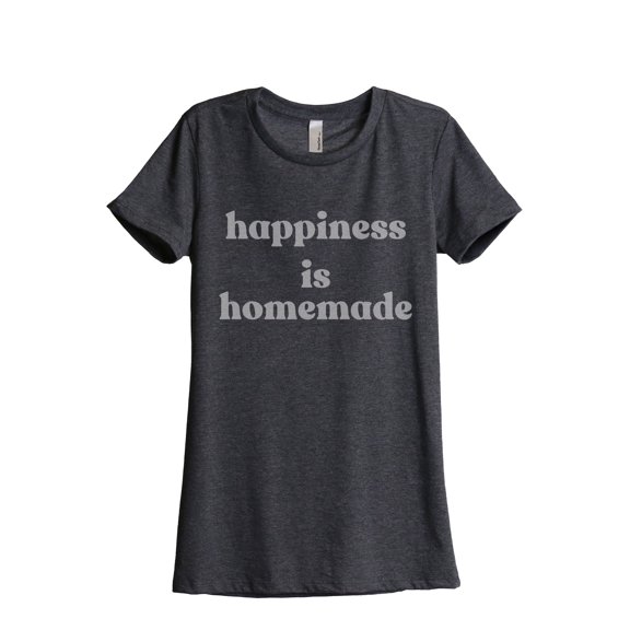 Happiness Is Homemade Women's Fashion Relaxed T-Shirt Tee Charcoal Grey Small