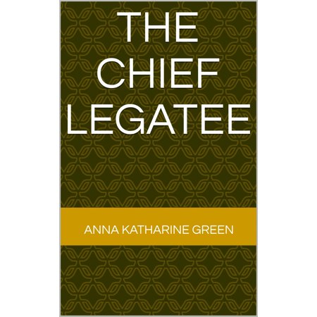 The Chief Legatee