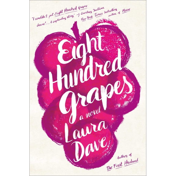 Eight Hundred Grapes : A Novel (Hardcover)