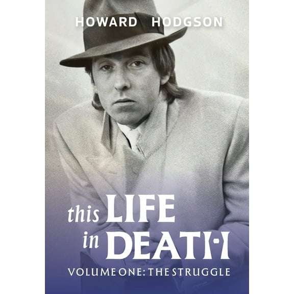 This Life In Death Volume I 'The Struggle', (Hardcover)