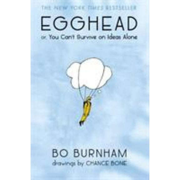Pre-Owned Egghead: Or, You Can't Survive on Ideas Alone (Hardcover) 1455519146 9781455519149