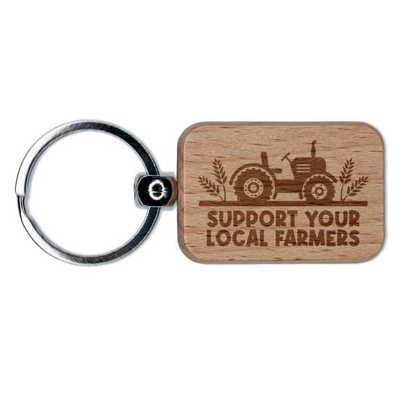 Support Your Local Farmers Farm Tractor Rectangle Keychain Charm Tag - Engraved Wood