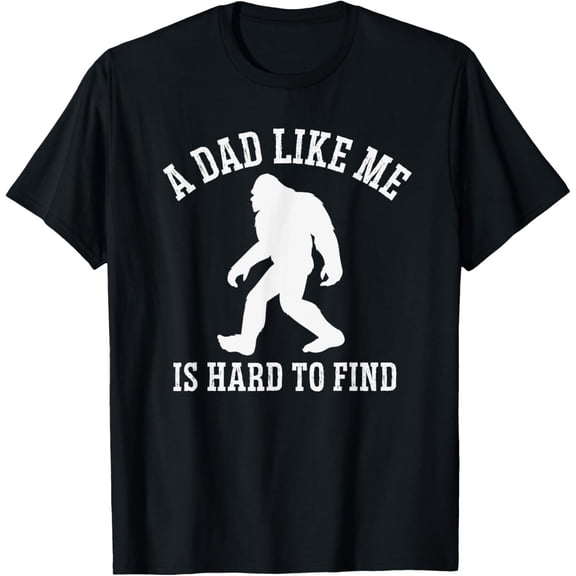 Playful Comfort Tee - A Dad Like Me Is Hard To Find, Bigfoot Dad T-Shirt
