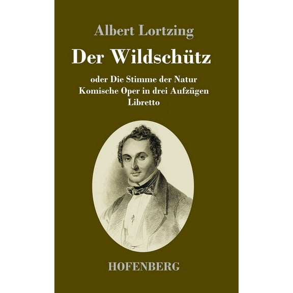 Der Wildschütz oder Die Stimme der Natur (Hardcover)