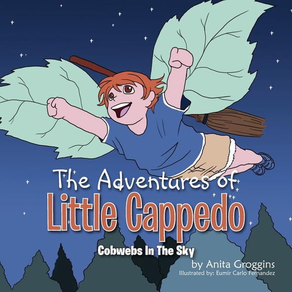 The Adventures of Little Cappedo: Cobwebs In The Sky, (Paperback)