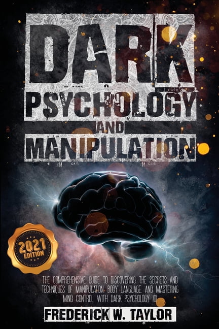 Dark Psychology and Manipulation : The Comprehensive Guide to ...