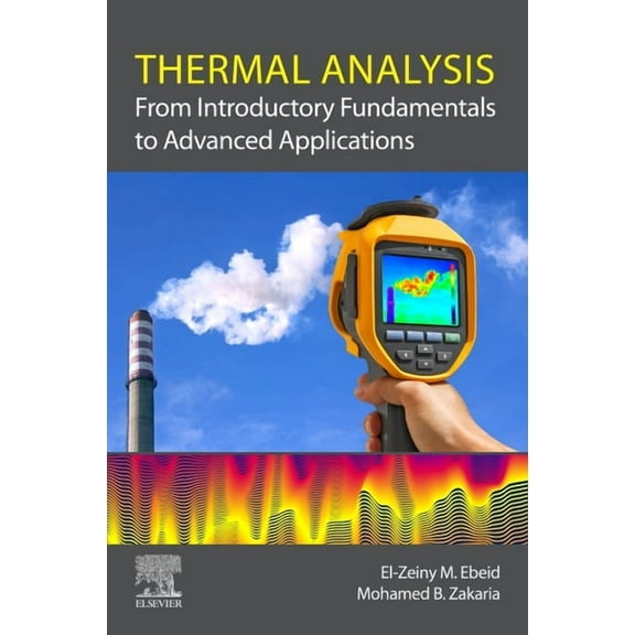 Thermal Analysis: From Introductory Fundamentals to Advanced Applications, (Paperback)